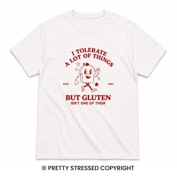I tolerate a lot of things. Gluten isn't one of them.
